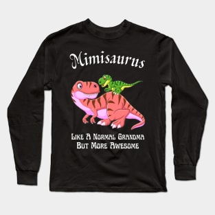 Mimisaurus Like A Normal Grandma But More Awesome Long Sleeve T-Shirt